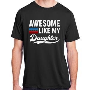 Awesome Like My Daughter Retro Dad Funny Fathers US Flag Adult ChromaSoft Performance T-Shirt