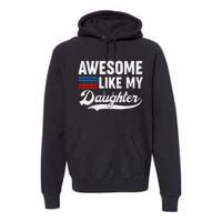 Awesome Like My Daughter Retro Dad Funny Fathers US Flag Premium Hoodie