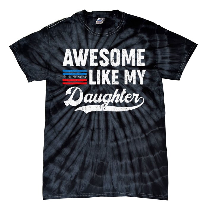 Awesome Like My Daughter Retro Dad Funny Fathers US Flag Tie-Dye T-Shirt