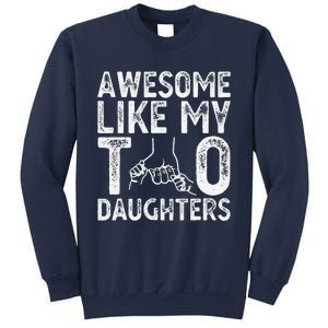 Awesome Like My Two Daughters For Dad Fathers Day Daughter Sweatshirt