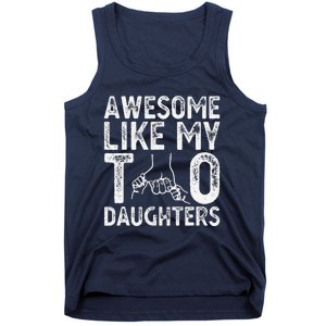 Awesome Like My Two Daughters For Dad Fathers Day Daughter Tank Top