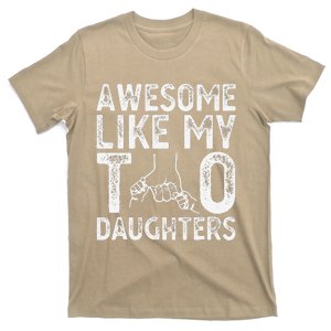 Awesome Like My Two Daughters For Dad Fathers Day Daughter T-Shirt