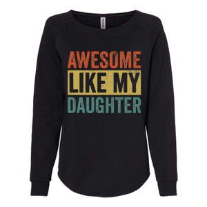 Awesome Like My Daughter Funny Mom And Dad Womens California Wash Sweatshirt