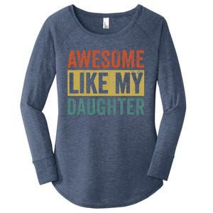 Awesome Like My Daughter Funny Mom And Dad Women's Perfect Tri Tunic Long Sleeve Shirt