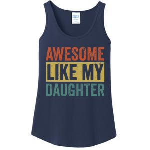 Awesome Like My Daughter Funny Mom And Dad Ladies Essential Tank