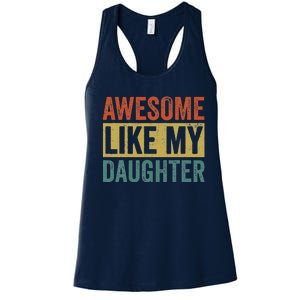 Awesome Like My Daughter Funny Mom And Dad Women's Racerback Tank