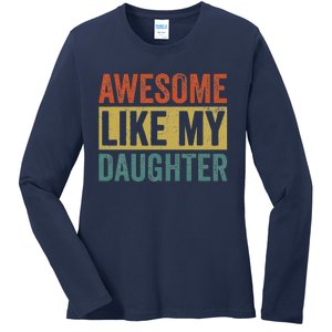 Awesome Like My Daughter Funny Mom And Dad Ladies Long Sleeve Shirt