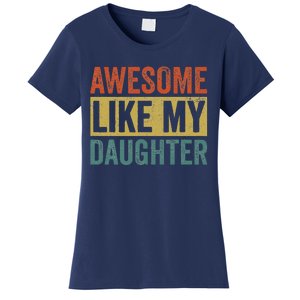 Awesome Like My Daughter Funny Mom And Dad Women's T-Shirt