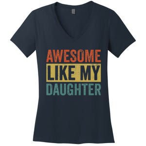 Awesome Like My Daughter Funny Mom And Dad Women's V-Neck T-Shirt