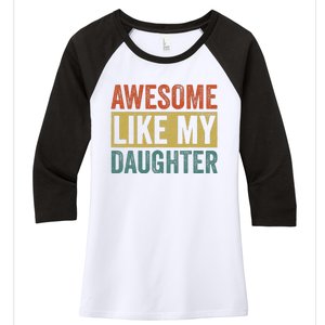 Awesome Like My Daughter Funny Mom And Dad Women's Tri-Blend 3/4-Sleeve Raglan Shirt