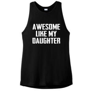 Awesome Like My Daughter Gifts Men Funny Fathers Day Dad Ladies PosiCharge Tri-Blend Wicking Tank