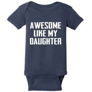 Awesome Like My Daughter Gifts Men Funny Fathers Day Dad Baby Bodysuit