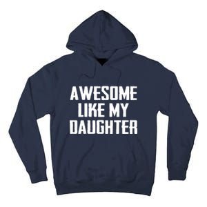 Awesome Like My Daughter Gifts Men Funny Fathers Day Dad Tall Hoodie