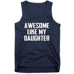 Awesome Like My Daughter Gifts Men Funny Fathers Day Dad Tank Top