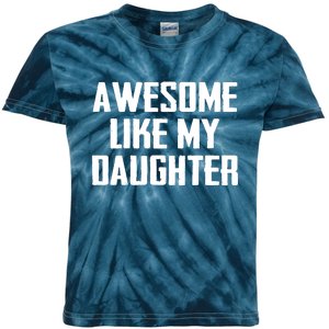 Awesome Like My Daughter Gifts Men Funny Fathers Day Dad Kids Tie-Dye T-Shirt