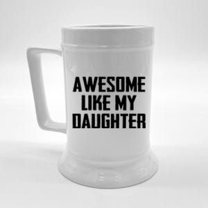 Awesome Like My Daughter Gifts Men Funny Fathers Day Dad Beer Stein