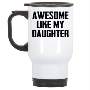 Awesome Like My Daughter Gifts Men Funny Fathers Day Dad Stainless Steel Travel Mug