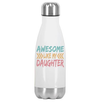 Awesome Like My Daughter Funny Dad Fathers Day Humor Daddy Gift Stainless Steel Insulated Water Bottle