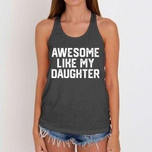 Awesome Like My Daughter Funny FatherS Day Gift Dad Joke Women's Knotted Racerback Tank