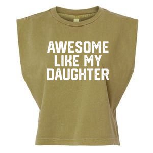 Awesome Like My Daughter Funny FatherS Day Gift Dad Joke Garment-Dyed Women's Muscle Tee