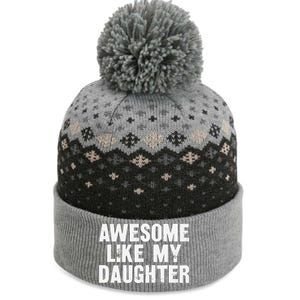 Awesome Like My Daughter Funny Dad Joke Gift Fathers Day The Baniff Cuffed Pom Beanie