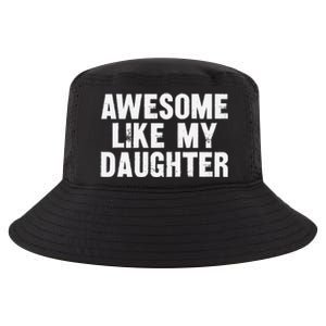 Awesome Like My Daughter Funny Dad Joke Gift Fathers Day Cool Comfort Performance Bucket Hat