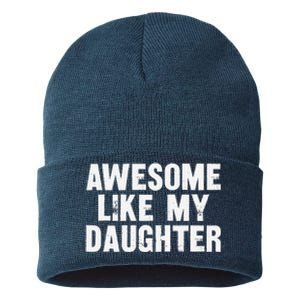 Awesome Like My Daughter Funny Dad Joke Gift Fathers Day Sustainable Knit Beanie