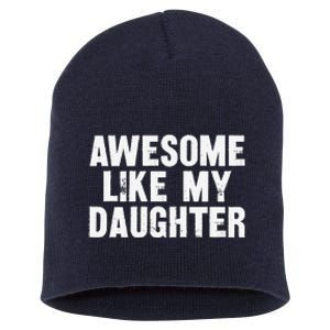 Awesome Like My Daughter Funny Dad Joke Gift Fathers Day Short Acrylic Beanie