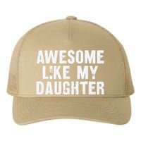 Awesome Like My Daughter Funny Dad Joke Gift Fathers Day Yupoong Adult 5-Panel Trucker Hat