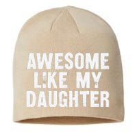 Awesome Like My Daughter Funny Dad Joke Gift Fathers Day Sustainable Beanie