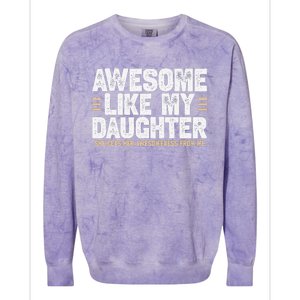 Awesome Like My Daughter Dad Of For Dads With Colorblast Crewneck Sweatshirt