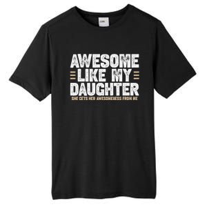 Awesome Like My Daughter Dad Of For Dads With Tall Fusion ChromaSoft Performance T-Shirt