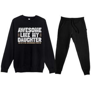 Awesome Like My Daughter Dad Of For Dads With Premium Crewneck Sweatsuit Set