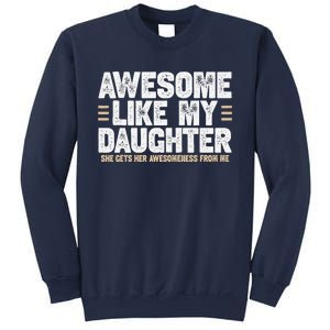 Awesome Like My Daughter Dad Of For Dads With Sweatshirt