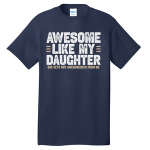 Awesome Like My Daughter Dad Of For Dads With Tall T-Shirt