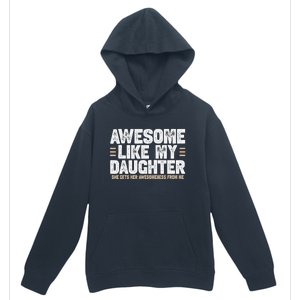 Awesome Like My Daughter Dad Of For Dads With Urban Pullover Hoodie