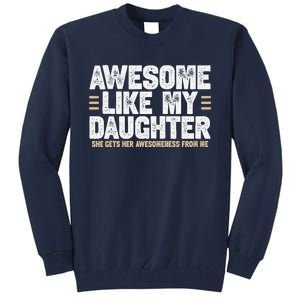 Awesome Like My Daughter Dad Of For Dads With Tall Sweatshirt