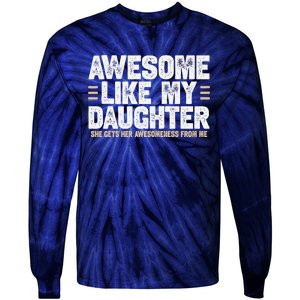 Awesome Like My Daughter Dad Of For Dads With Tie-Dye Long Sleeve Shirt