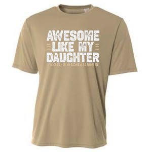 Awesome Like My Daughter Dad Of For Dads With Cooling Performance Crew T-Shirt