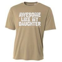 Awesome Like My Daughter Dad Of For Dads With Cooling Performance Crew T-Shirt