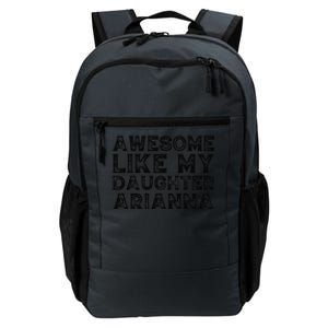 Awesome Like My Daughter Arianna Mothers Fathers Day Funny Daily Commute Backpack