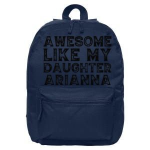 Awesome Like My Daughter Arianna Mothers Fathers Day Funny 16 in Basic Backpack