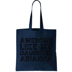 Awesome Like My Daughter Arianna Mothers Fathers Day Funny Tote Bag