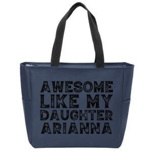 Awesome Like My Daughter Arianna Mothers Fathers Day Funny Zip Tote Bag