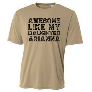 Awesome Like My Daughter Arianna Mothers Fathers Day Funny Cooling Performance Crew T-Shirt