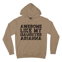 Awesome Like My Daughter Arianna Mothers Fathers Day Funny Hoodie