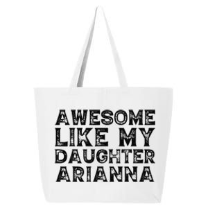 Awesome Like My Daughter Arianna Mothers Fathers Day Funny 25L Jumbo Tote