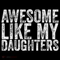 Awesome Like My Daughter Gifts Funny Fathers Day Poster