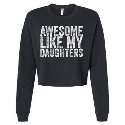 Awesome Like My Daughter Gifts Funny Fathers Day Cropped Pullover Crew