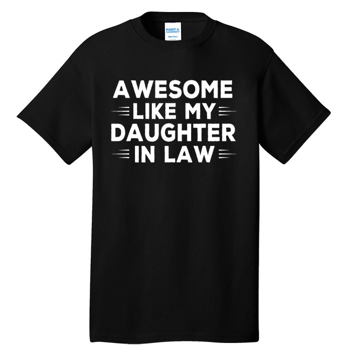 Awesome Like My Daughter In Law FatherS Day In Law Vintage Tall T-Shirt